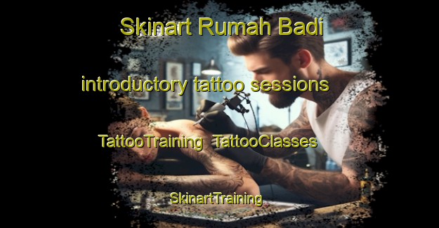 Skinart Rumah Badi introductory tattoo sessions | TattooTraining | TattooClasses | SkinartTraining-Malaysia