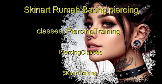 Skinart Rumah Baong piercing classes | #PiercingTraining #PiercingClasses #SkinartTraining-Malaysia