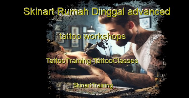 Skinart Rumah Dinggal advanced tattoo workshops | #TattooTraining #TattooClasses #SkinartTraining-Malaysia