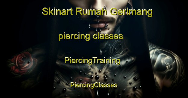 Skinart Rumah Gerimang piercing classes | #PiercingTraining #PiercingClasses #SkinartTraining-Malaysia