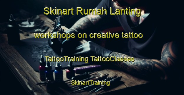 Skinart Rumah Lanting workshops on creative tattoo | #TattooTraining #TattooClasses #SkinartTraining-Malaysia