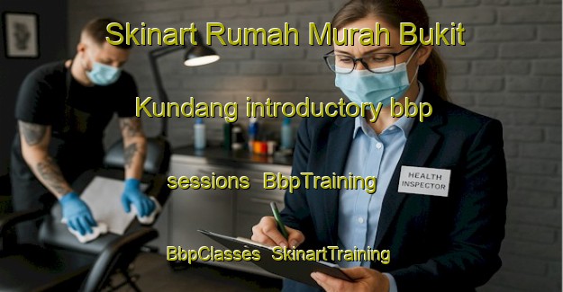 Skinart Rumah Murah Bukit Kundang introductory bbp sessions | BbpTraining | BbpClasses | SkinartTraining-Malaysia