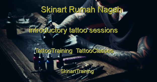 Skinart Rumah Nagah introductory tattoo sessions | TattooTraining | TattooClasses | SkinartTraining-Malaysia