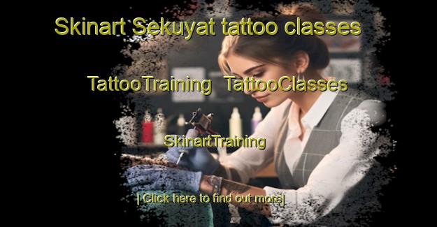 Skinart Sekuyat tattoo classes | TattooTraining | TattooClasses | SkinartTraining-Malaysia