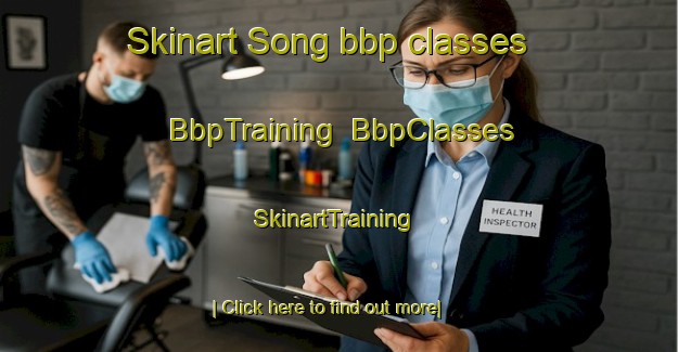 Skinart Song bbp classes | BbpTraining | BbpClasses | SkinartTraining-Malaysia