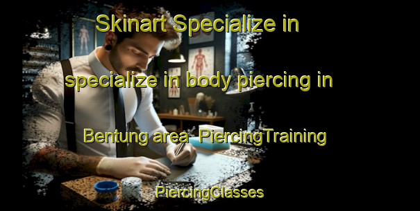 Skinart Specialize in specialize in body piercing in Bentung area | #PiercingTraining #PiercingClasses #SkinartTraining-Malaysia