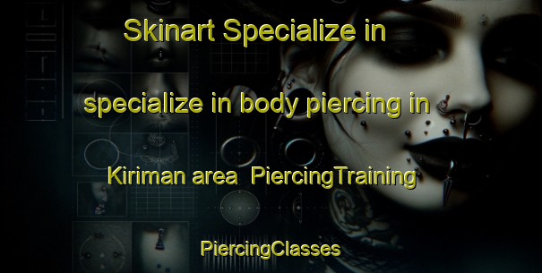 Skinart Specialize in specialize in body piercing in Kiriman area | #PiercingTraining #PiercingClasses #SkinartTraining-Malaysia