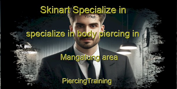 Skinart Specialize in specialize in body piercing in Mangatung area | #PiercingTraining #PiercingClasses #SkinartTraining-Malaysia