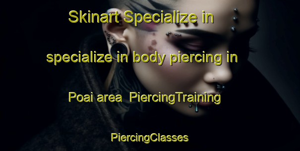 Skinart Specialize in specialize in body piercing in Poai area | #PiercingTraining #PiercingClasses #SkinartTraining-Malaysia