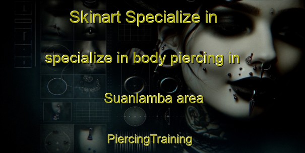 Skinart Specialize in specialize in body piercing in Suanlamba area | #PiercingTraining #PiercingClasses #SkinartTraining-Malaysia