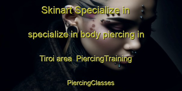 Skinart Specialize in specialize in body piercing in Tiroi area | #PiercingTraining #PiercingClasses #SkinartTraining-Malaysia