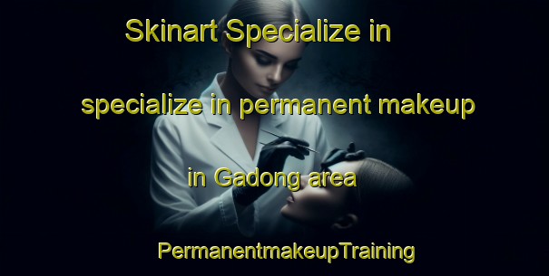 Skinart Specialize in specialize in permanent makeup in Gadong area | #PermanentmakeupTraining #PermanentmakeupClasses #SkinartTraining-Malaysia