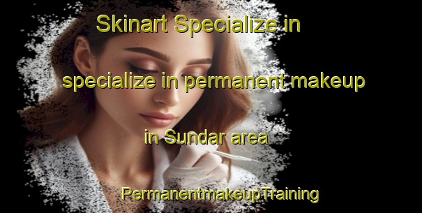 Skinart Specialize in specialize in permanent makeup in Sundar area | #PermanentmakeupTraining #PermanentmakeupClasses #SkinartTraining-Malaysia