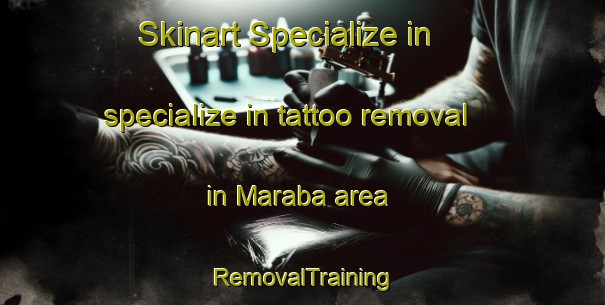Skinart Specialize in specialize in tattoo removal in Maraba area | RemovalTraining | RemovalClasses | SkinartTraining-Malaysia