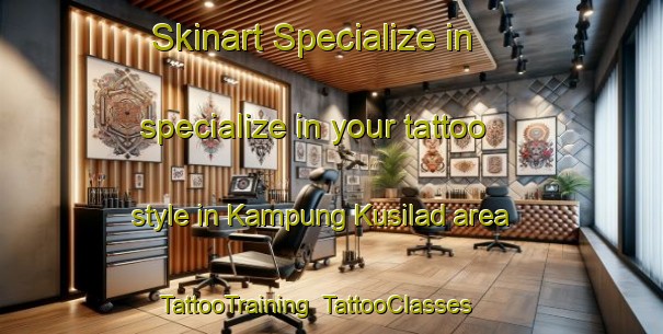 Skinart Specialize in specialize in your tattoo style in Kampung Kusilad area | TattooTraining | TattooClasses | SkinartTraining-Malaysia
