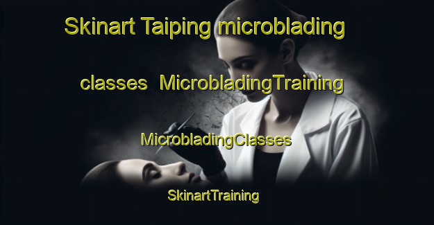 Skinart Taiping microblading classes | #MicrobladingTraining #MicrobladingClasses #SkinartTraining-Malaysia