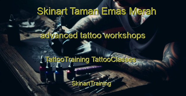 Skinart Taman Emas Merah advanced tattoo workshops | #TattooTraining #TattooClasses #SkinartTraining-Malaysia