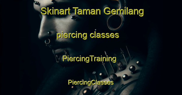 Skinart Taman Gemilang piercing classes | #PiercingTraining #PiercingClasses #SkinartTraining-Malaysia