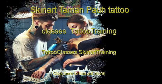 Skinart Taman Pauh tattoo classes | #TattooTraining #TattooClasses #SkinartTraining-Malaysia