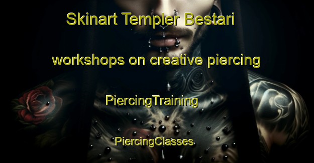 Skinart Templer Bestari workshops on creative piercing | PiercingTraining | PiercingClasses | SkinartTraining-Malaysia