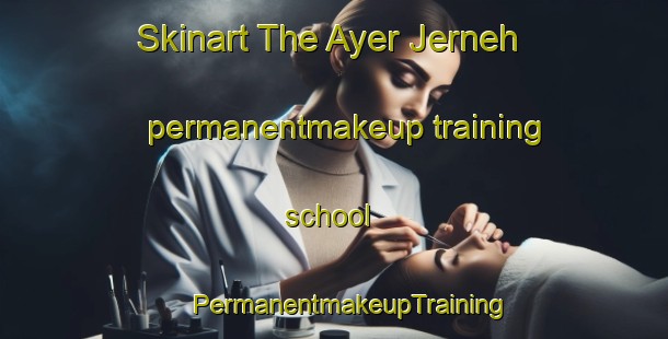 Skinart The Ayer Jerneh permanentmakeup training school | #PermanentmakeupTraining #PermanentmakeupClasses #SkinartTraining-Malaysia