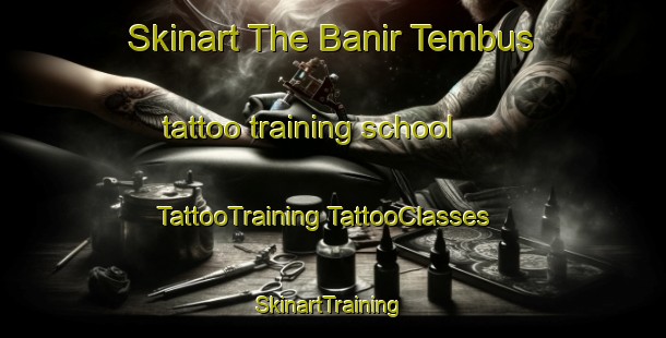 Skinart The Banir Tembus tattoo training school | #TattooTraining #TattooClasses #SkinartTraining-Malaysia