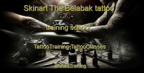 Skinart The Belabak tattoo training school | #TattooTraining #TattooClasses #SkinartTraining-Malaysia