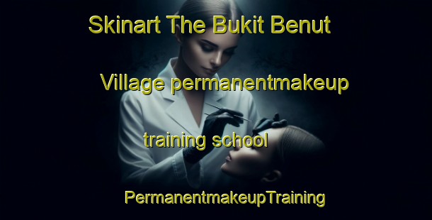 Skinart The Bukit Benut Village permanentmakeup training school | #PermanentmakeupTraining #PermanentmakeupClasses #SkinartTraining-Malaysia