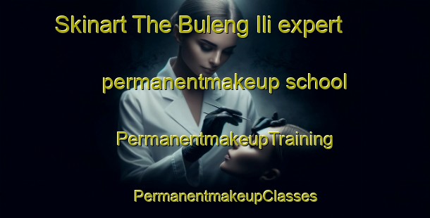 Skinart The Buleng Ili expert permanentmakeup school | #PermanentmakeupTraining #PermanentmakeupClasses #SkinartTraining-Malaysia