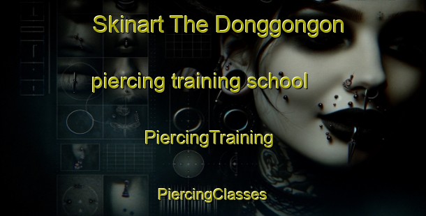 Skinart The Donggongon piercing training school | #PiercingTraining #PiercingClasses #SkinartTraining-Malaysia