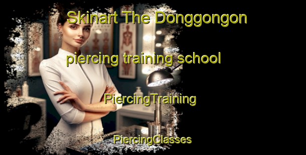 Skinart The Donggongon piercing training school | #PiercingTraining #PiercingClasses #SkinartTraining-Malaysia