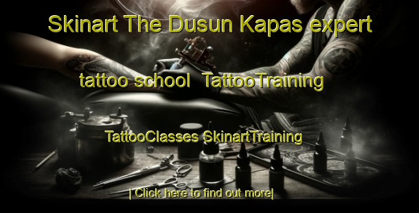 Skinart The Dusun Kapas expert tattoo school | #TattooTraining #TattooClasses #SkinartTraining-Malaysia