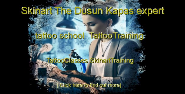 Skinart The Dusun Kapas expert tattoo school | #TattooTraining #TattooClasses #SkinartTraining-Malaysia