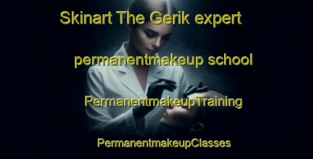 Skinart The Gerik expert permanentmakeup school | #PermanentmakeupTraining #PermanentmakeupClasses #SkinartTraining-Malaysia