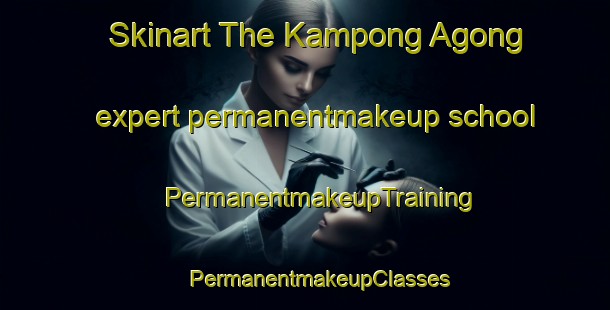 Skinart The Kampong Agong expert permanentmakeup school | #PermanentmakeupTraining #PermanentmakeupClasses #SkinartTraining-Malaysia