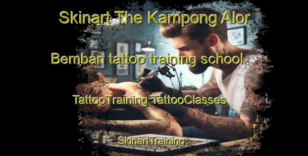 Skinart The Kampong Alor Bemban tattoo training school | #TattooTraining #TattooClasses #SkinartTraining-Malaysia