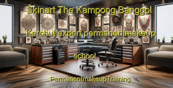 Skinart The Kampong Banggol Kerchut expert permanentmakeup school | #PermanentmakeupTraining #PermanentmakeupClasses #SkinartTraining-Malaysia