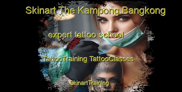 Skinart The Kampong Bangkong expert tattoo school | #TattooTraining #TattooClasses #SkinartTraining-Malaysia