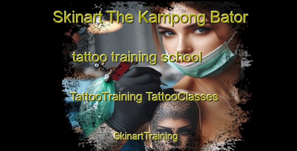 Skinart The Kampong Bator tattoo training school | #TattooTraining #TattooClasses #SkinartTraining-Malaysia