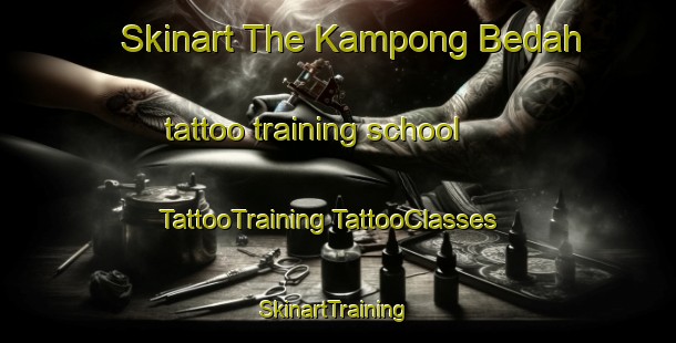 Skinart The Kampong Bedah tattoo training school | #TattooTraining #TattooClasses #SkinartTraining-Malaysia