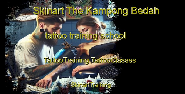 Skinart The Kampong Bedah tattoo training school | #TattooTraining #TattooClasses #SkinartTraining-Malaysia