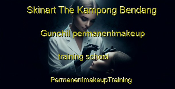 Skinart The Kampong Bendang Gunchil permanentmakeup training school | #PermanentmakeupTraining #PermanentmakeupClasses #SkinartTraining-Malaysia