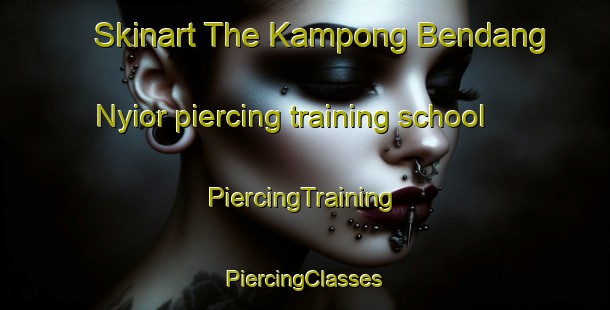 Skinart The Kampong Bendang Nyior piercing training school | #PiercingTraining #PiercingClasses #SkinartTraining-Malaysia