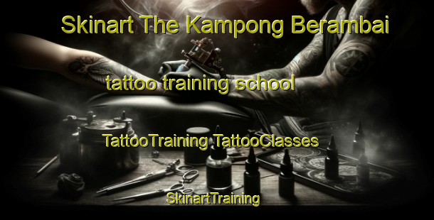 Skinart The Kampong Berambai tattoo training school | #TattooTraining #TattooClasses #SkinartTraining-Malaysia