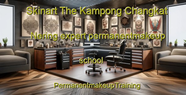 Skinart The Kampong Changkat Nering expert permanentmakeup school | #PermanentmakeupTraining #PermanentmakeupClasses #SkinartTraining-Malaysia