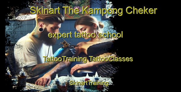 Skinart The Kampong Cheker expert tattoo school | #TattooTraining #TattooClasses #SkinartTraining-Malaysia