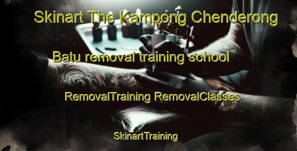 Skinart The Kampong Chenderong Batu removal training school | #RemovalTraining #RemovalClasses #SkinartTraining-Malaysia