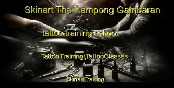 Skinart The Kampong Gambaran tattoo training school | #TattooTraining #TattooClasses #SkinartTraining-Malaysia