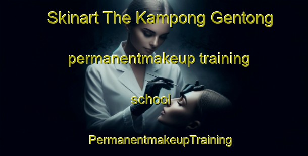 Skinart The Kampong Gentong permanentmakeup training school | #PermanentmakeupTraining #PermanentmakeupClasses #SkinartTraining-Malaysia