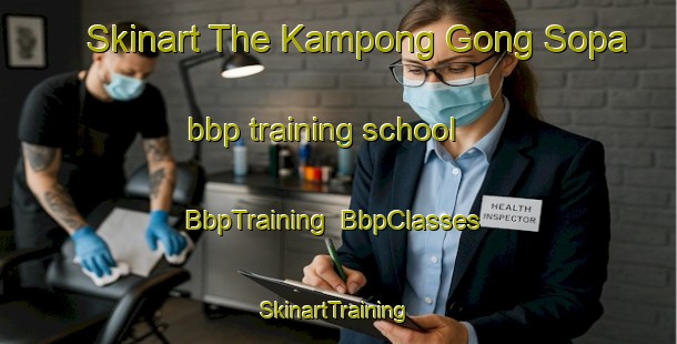 Skinart The Kampong Gong Sopa bbp training school | BbpTraining | BbpClasses | SkinartTraining-Malaysia